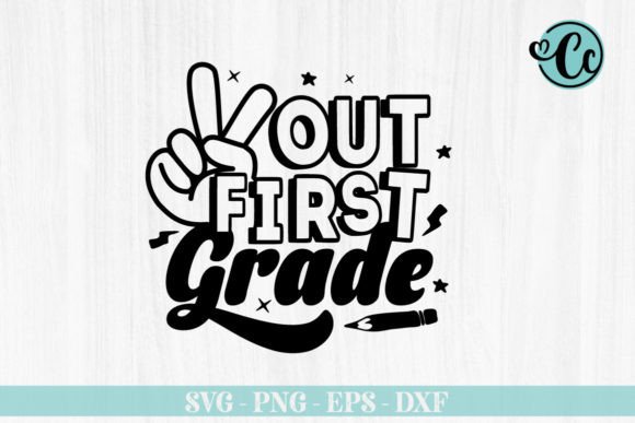 Out First Grade, Back to School SVG